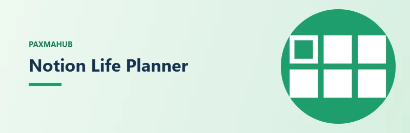 Notion Life Planner — simple PaxmaHub green illustration of a grid of planner blocks