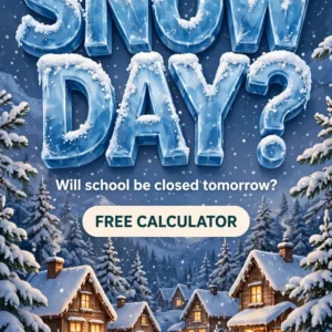 Snow Day Calculator — Free Web App